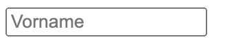 Ein Beispiel-Formularfeld zum Eintrag eines Vornamens ohne Label nur mit Placeholder.